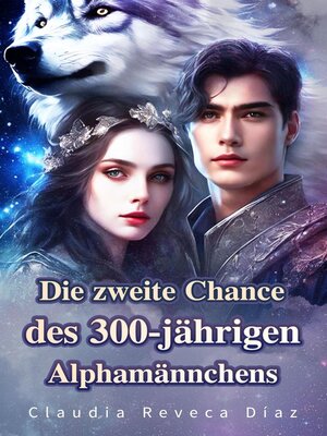 cover image of Die zweite Chance des 300-jährigen Alphamännchens